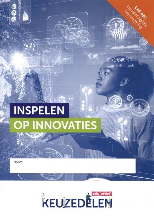 Keuzedeel Inspelen op innovaties / Keuzedelen 9789037262520, Boeken, Schoolboeken, Zo goed als nieuw, Verzenden