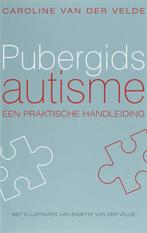 Pubergids autisme (9789057122514, Caroline van der Velde), Boeken, Verzenden, Nieuw