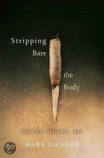 Stripping Bare the Body 9781568584133 Mark Danner, Boeken, Taal | Engels, Verzenden, Gelezen, Mark Danner
