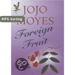 Foreign Fruit 9780340819128 Jojo Moyes, Boeken, Verzenden, Gelezen, Jojo Moyes