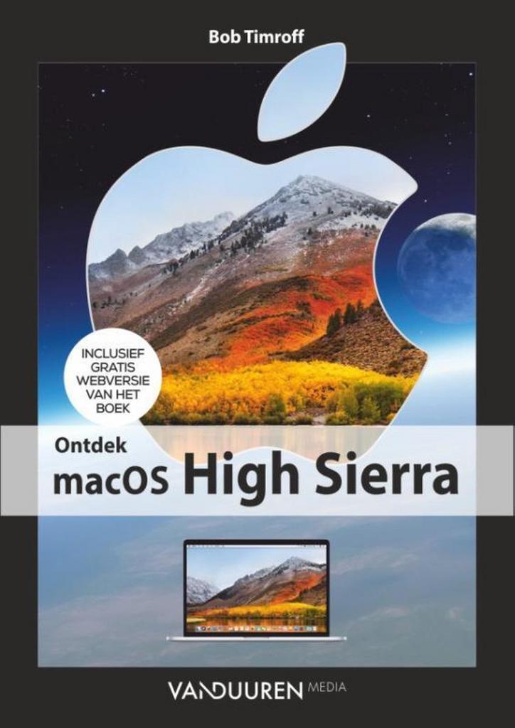 Ontdek macOS High Sierra 9789463560047 Bob Timroff, Boeken, Informatica en Computer, Gelezen, Verzenden