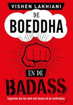 De Boeddha en de badass 9789021579221 Vishen Lakhiani, Boeken, Verzenden, Zo goed als nieuw, Vishen Lakhiani