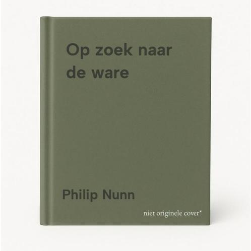 Op zoek naar de ware 9789077669747 Philip Nunn, Boeken, Godsdienst en Theologie, Gelezen, Verzenden