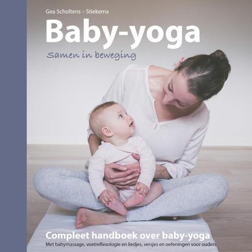 Baby-yoga, samen in beweging 9789492723055, Boeken, Zwangerschap en Opvoeding, Gelezen, Verzenden