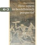 Homo sapiens in boeddhistisch perspectief 9789056703912, Boeken, Verzenden, Gelezen, Dhammaketu