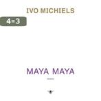 Maya Maya 9789023478560 Ivo Michiels, Boeken, Verzenden, Gelezen, Ivo Michiels