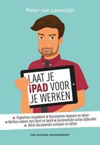 Laat je iPad voor je werken 9789089653482, Livres, Peter van Loevezijn, Verzenden