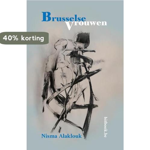 Brusselse Vrouwen 9789082985689 Nisma Alaklouk, Boeken, Romans, Zo goed als nieuw, Verzenden