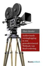 Audiovisuele verslaglegging in een gemoderniseerd Wetboek, Boeken, Verzenden, Zo goed als nieuw, Marc Kessler