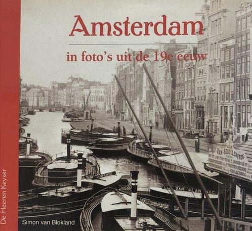 Amsterdam in fotos uit de 19e eeuw 9789054770206, Boeken, Reisgidsen, Gelezen, Verzenden