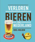 Verloren bieren van Nederland 9789000355730 Roel Mulder, Verzenden, Zo goed als nieuw, Roel Mulder