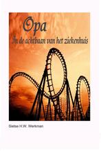 Opa 9789079680764 Sietse H W Werkman, Verzenden, Zo goed als nieuw, Sietse H W Werkman