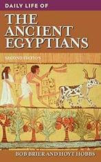 Daily Life of the Ancient Egyptians (Greenwood . Brier,, Hoyt Hobbs, Bob M. Brier, Verzenden