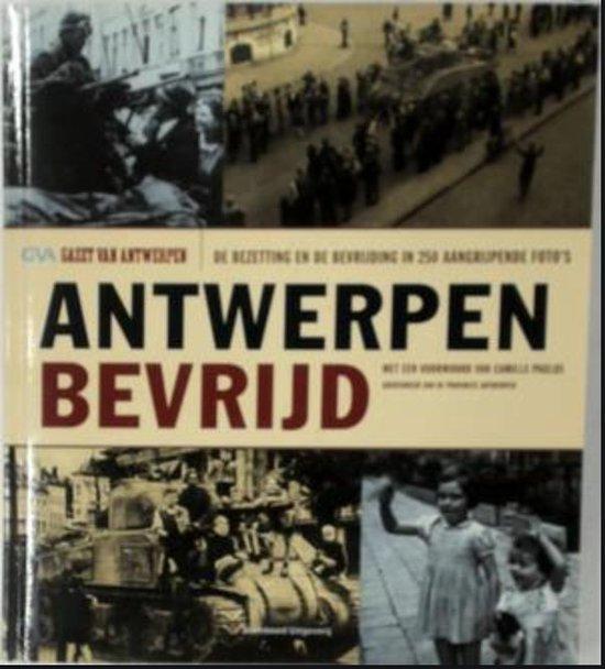 Antwerpen bevrijd 9789002214349 Gazet van Antwerpen, Boeken, Oorlog en Militair, Gelezen, Verzenden