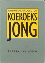 Van vreemde vogel tot koekoeksjong 9789090018645, Boeken, Verzenden, Gelezen, Alwine de Jong