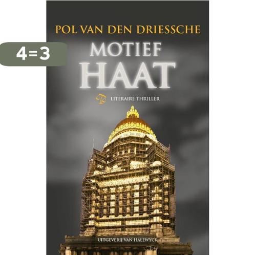 Motief : haat 9789461311450 Pol Van den Driessche, Boeken, Thrillers, Gelezen, Verzenden