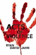 Acts of Violence 9780230743595, Ryan David Jahn, Verzenden