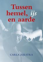 Tussen hemel, ijs en aarde 9789089549099 Carla Zijlstra, Verzenden, Gelezen, Carla Zijlstra