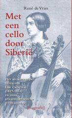 Met een cello door Siberie 9789038924595, Boeken, Gelezen, René de Vries, René de Vries, Verzenden