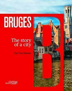 Bruges. The Story of a City By Paul Van Damme, Boeken, Overige Boeken, Zo goed als nieuw, Verzenden