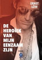 De heroïek van mijn eenzaam zijn 9789464334081 Ernst Löw, Boeken, Verzenden, Gelezen, Ernst Löw
