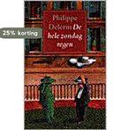 HELE ZONDAG REGEN 9789029513692 P. Delerm, Boeken, Verzenden, Gelezen, P. Delerm