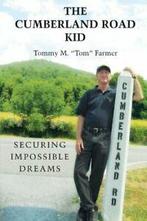 The Cumberland Road Kid: Securing Impossible Dreams. Farmer,, Farmer, Tommy M., Verzenden