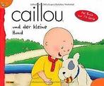 Caillou GeschichtenBook, Bd. 9: Caillou und der kleine H..., Livres, ., Verzenden