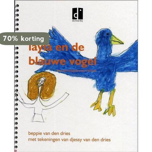 Layla en de blauwe vogel 9789078821014 B. van den Dries, Boeken, Kinderboeken | Jeugd | 13 jaar en ouder, Zo goed als nieuw, Verzenden