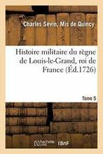 Histoire militaire du regne de Louis-le-Grand, roi de, DE QUINCY-C, Verzenden