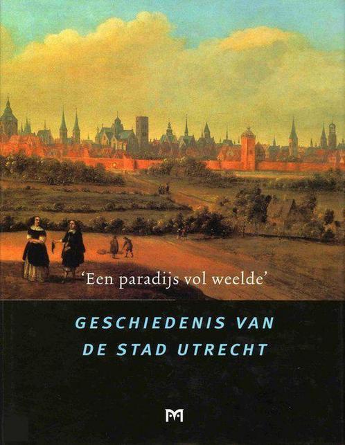 `Een paradijs vol weelde. Geschiedenis van de stad Utrecht, Boeken, Overige Boeken, Gelezen, Verzenden
