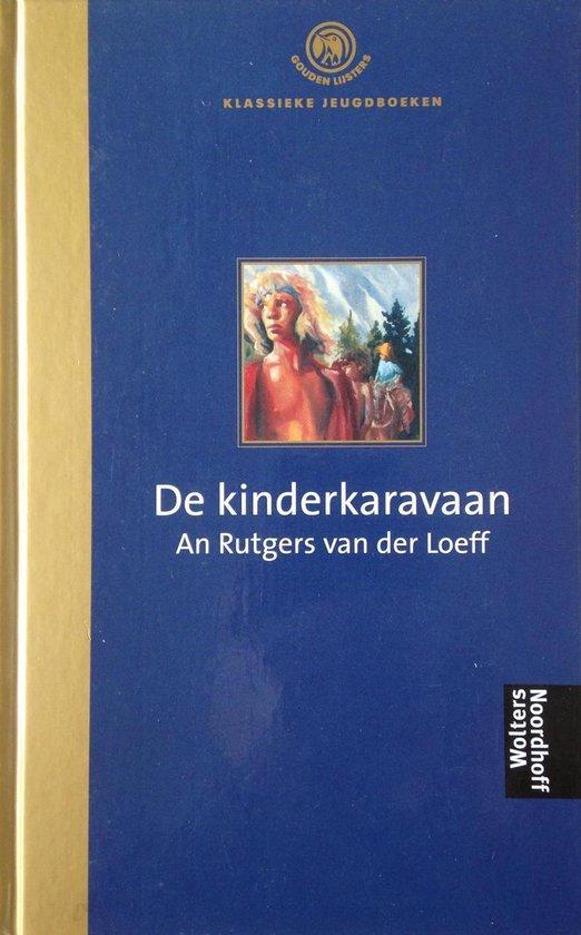de kinderkaravaan 9789001553364 An Rutgers van der Loeff, Boeken, Overige Boeken, Gelezen, Verzenden