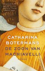 De zoon van Machiavelli 9789023961741 Catharina Botermans, Boeken, Verzenden, Gelezen, Catharina Botermans