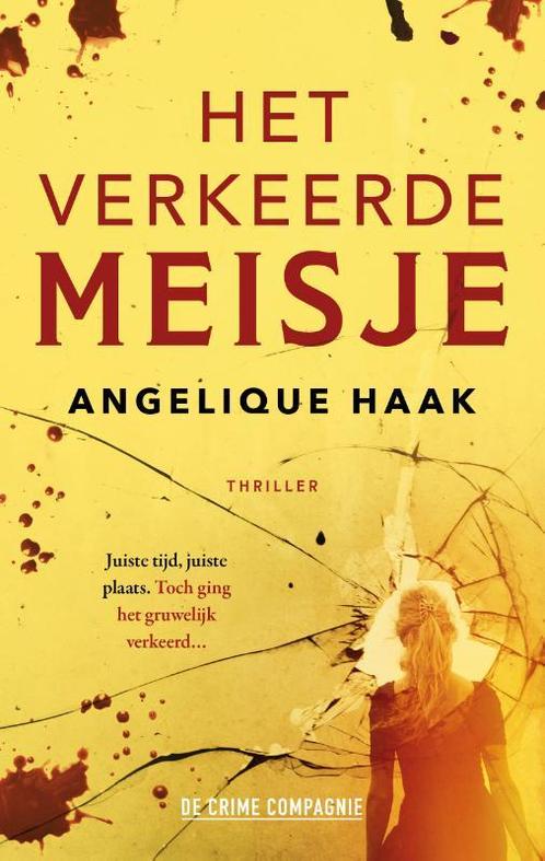 Het verkeerde meisje 9789461096159 Angelique Haak, Boeken, Overige Boeken, Gelezen, Verzenden