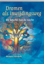 Dromen als inwijdingsweg 9789077247204 B. Driessen, Boeken, Esoterie en Spiritualiteit, Verzenden, Gelezen, B. Driessen