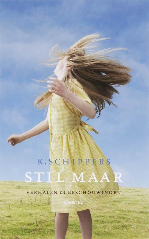 Stil maar 9789021433622 K. Schippers, Boeken, Literatuur, Zo goed als nieuw, Verzenden