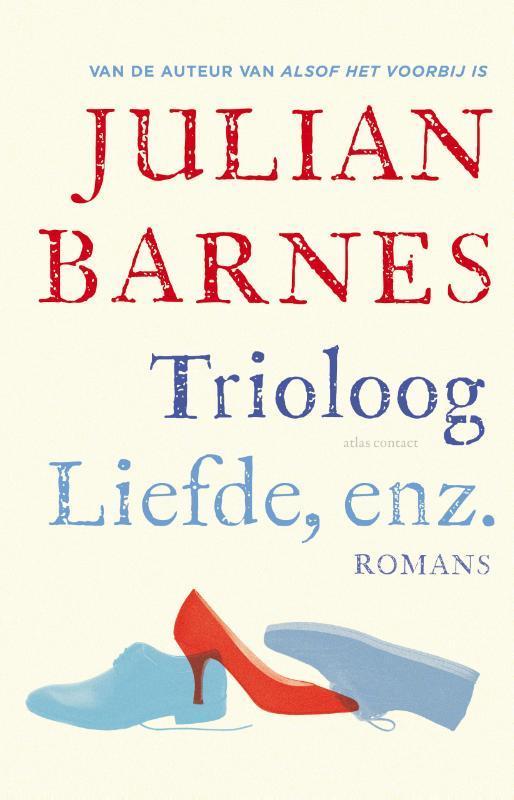 Trioloog ; Liefde, enz. 9789025448752 Julian Barnes, Boeken, Romans, Gelezen, Verzenden