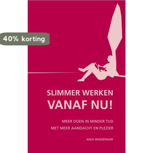 Slimmer Werken: Vanaf Nu! 9789022959466 Anja Wassenaar, Boeken, Psychologie, Gelezen, Verzenden