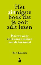 Het zinnigste boek dat je ooit zult lezen 9789493282469, Boeken, Verzenden, Zo goed als nieuw, Ben Kuiken
