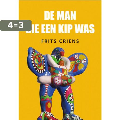 De man die een kip was 9789463653978 Frits Criens, Boeken, Overige Boeken, Zo goed als nieuw, Verzenden