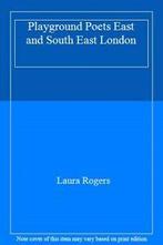 Playground Poets East and South East London By Laura Rogers, Laura Rogers, Verzenden