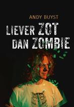 Liever zot dan zombie 9789493191440 Andy Buyst, Verzenden, Zo goed als nieuw, Andy Buyst