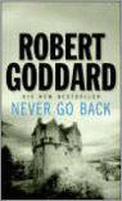 Never Go Back 9780552152112 Robert Goddard, Boeken, Taal | Engels, Gelezen, Verzenden