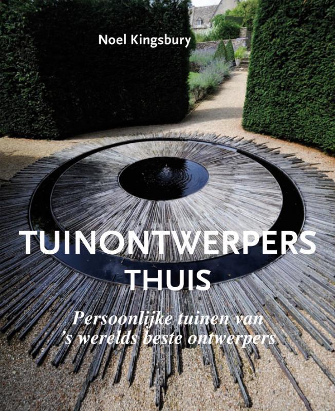 Tuinontwerpers thuis 9789089892928 Noël Kingsbury, Boeken, Hobby en Vrije tijd, Gelezen, Verzenden