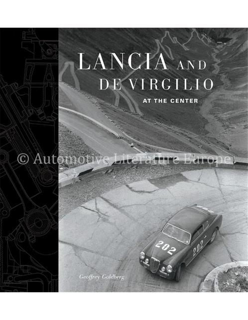 LANCIA AND DE VIRGILIO AT THE CENTER - GEOFFREY GOLDBERG -, Livres, Autos | Livres