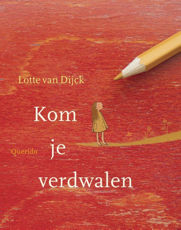 Kom je verdwalen 9789045119854 Lotte van Dijck, Boeken, Kinderboeken | Baby's en Peuters, Gelezen, Verzenden