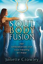 Soul body fusion 9789077677506, Boeken, Gelezen, Jonette Crowley, Verzenden