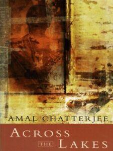 Across the lakes by Amal Chatterjee (Paperback) softback), Livres, Livres Autre, Envoi