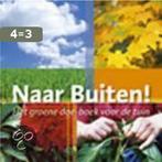 Naar Buiten! 9789021540948, Verzenden, Gelezen