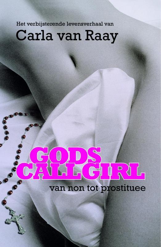 Gods Callgirl Midprice 9789047503187 C van Raay, Boeken, Literatuur, Zo goed als nieuw, Verzenden